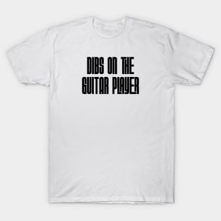 Dibs on the Guitar Player - blk T-Shirt